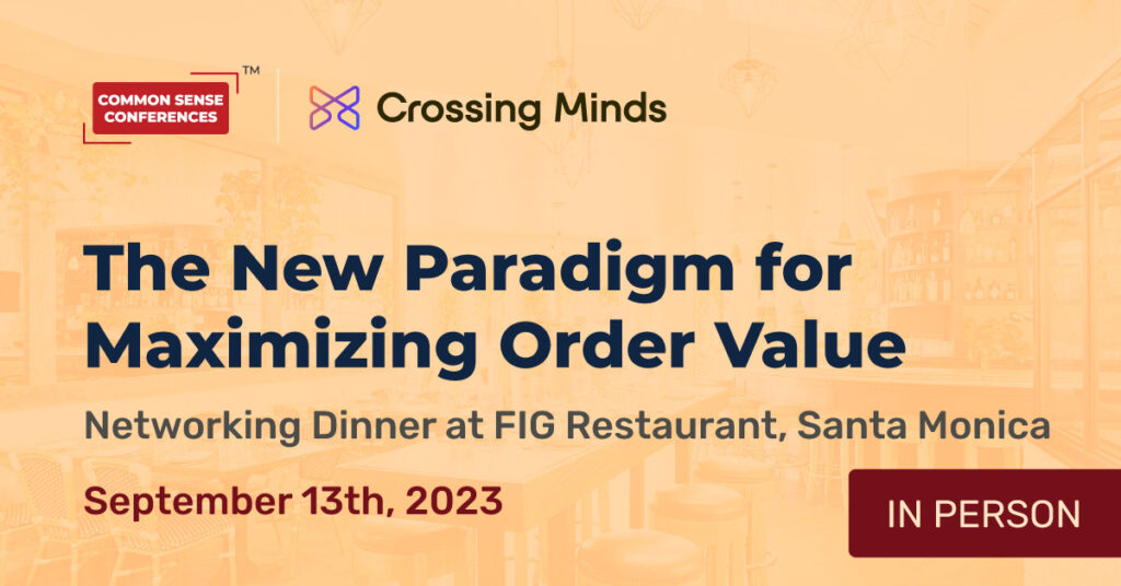 Featured_Crossing Minds - Sep 13 - The New Paradigm for Maximizing Order Value