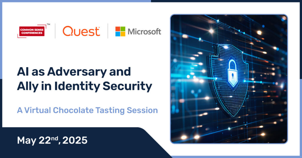 Common Sense Network & Learn

This roundtable will explore how AI is being used by attackers to exploit vulnerabilities in identity systems like Active Directory and Entra ID, while also examining how organizations are...