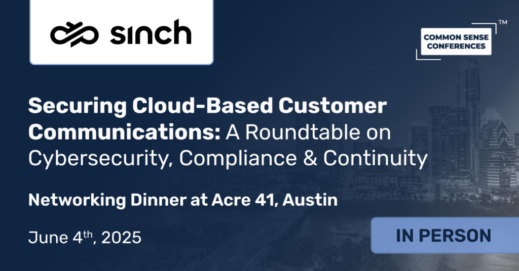 Common Sense Network & Learn

Join an exclusive executive roundtable moderated by subject matter experts from Sinch, who will also share real-world insights and customer success stories. This is a peer-driven forum to explore...